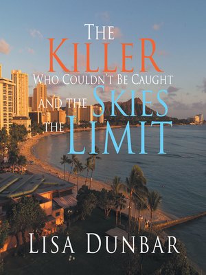 cover image of The Killer Who Couldn'T Be Caught and the Skies the Limit